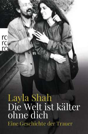 Die Welt ist kälter ohne dich de Layla Shah