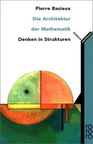 Die Architektur der Mathematik de Pierre Basieux