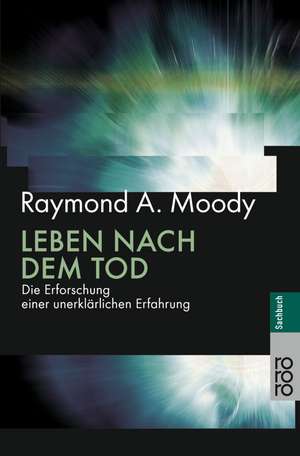 Leben nach dem Tod de Raymond A. Moody