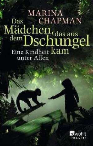 Das Mädchen, das aus dem Dschungel kam de Marina Chapman