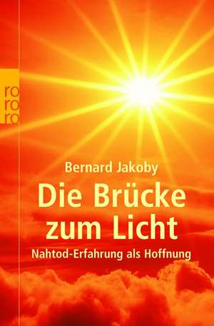 Die Brücke zum Licht de Bernard Jakoby