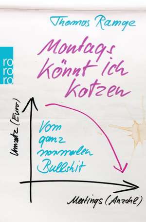 Montags könnt ich kotzen de Thomas Ramge