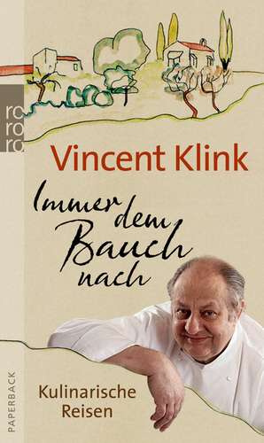 Immer dem Bauch nach de Vincent Klink