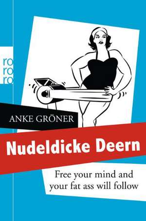 Nudeldicke Deern de Anke Gröner