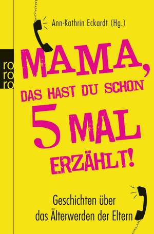 Mama, das hast du schon fünfmal erzählt! de Ann-Kathrin Eckardt