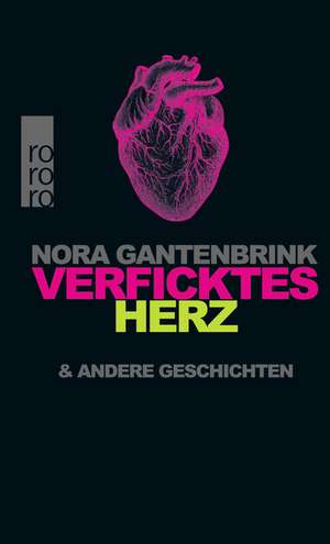 Verficktes Herz de Nora Gantenbrink