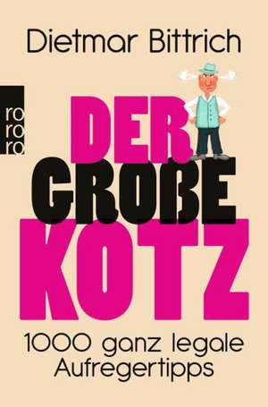 Der große Kotz de Dietmar Bittrich