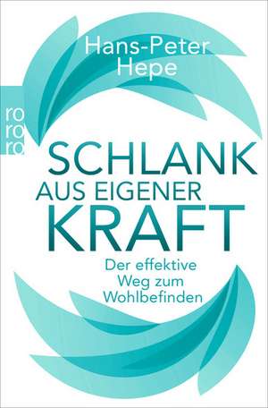 Schlank aus eigener Kraft de Hans-Peter Hepe