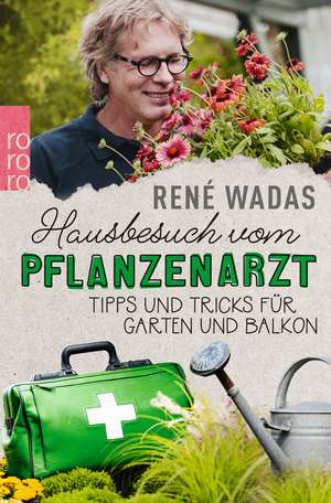 Hausbesuch vom Pflanzenarzt de René Wadas