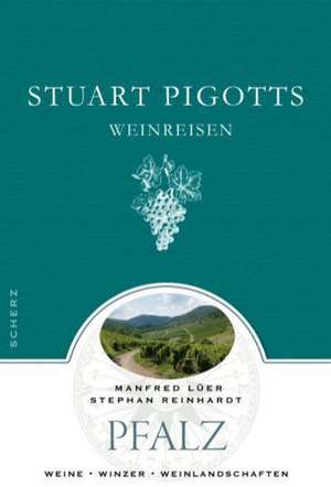 Stuart Pigotts Weinreisen de Manfred Lüer