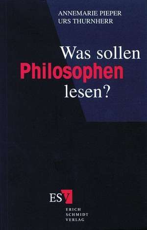 Was sollen Philosophen lesen? de Annemarie Pieper