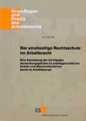 Der einstweilige Rechtsschutz im Arbeitsrecht de Horst Schäfer