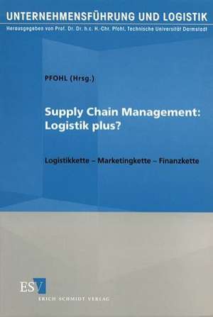 Supply Chain Management: Logistik Plus? de Hans-Christian Pfohl