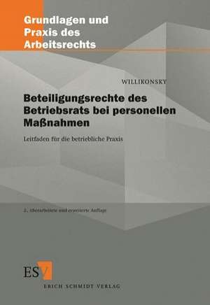 Beteiligungsrechte des Betriebsrats bei personellen Maßnahmen de Birgit Willikonsky