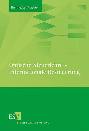 Optische Steuerlehre - Internationale Besteuerung de Volker Breithecker