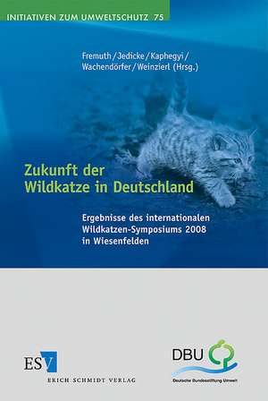 Zukunft der Wildkatze in Deutschland de Wolfgang Fremuth