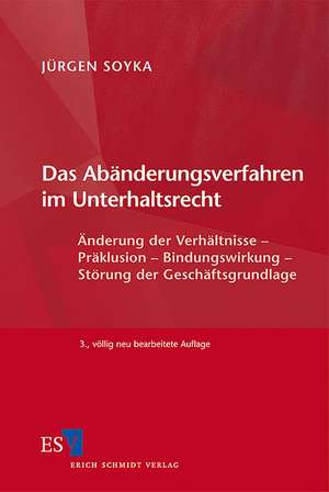 Das Abänderungsverfahren im Unterhaltsrecht de Jürgen Soyka