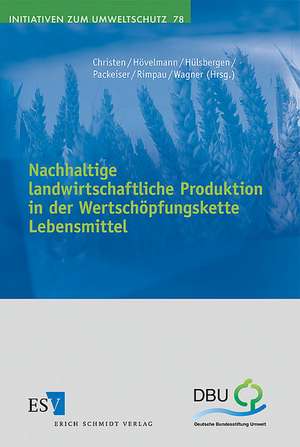 Nachhaltige landwirtschaftliche Produktion in der Wertschöpfungskette Lebensmittel de Olaf Christen