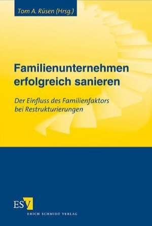 Familienunternehmen erfolgreich sanieren de Tom Rüsen