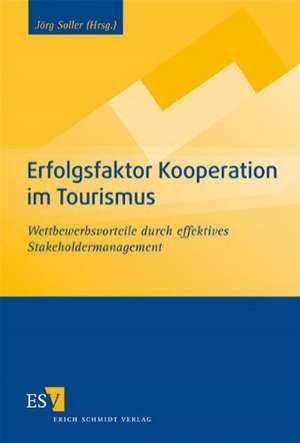 Erfolgsfaktor Kooperation im Tourismus de Jörg Soller