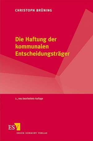 Die Haftung der kommunalen Entscheidungsträger de Christoph Brüning