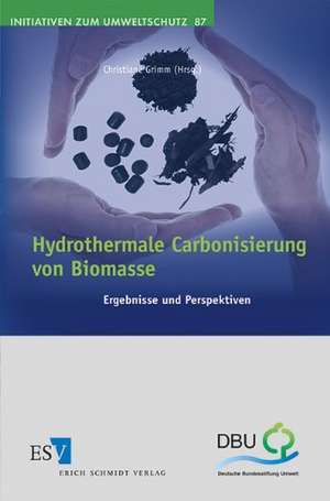 Hydrothermale Carbonisierung von Biomasse de Christiane Grimm