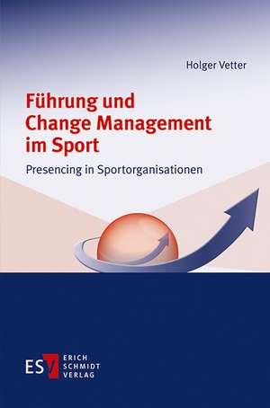 Führung und Change Management im Sport de Holger Vetter