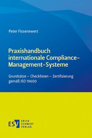 Praxishandbuch internationale Compliance-Management-Systeme de Peter Fissenewert