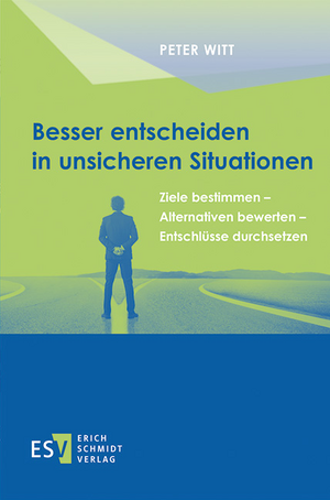 Besser entscheiden in unsicheren Situationen de Peter Witt