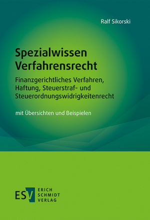 Spezialwissen Verfahrensrecht - Finanzgerichtliches Verfahren, Haftung, Steuerstraf- und Steuerordnungswidrigkeitenrecht de Ralf Sikorski