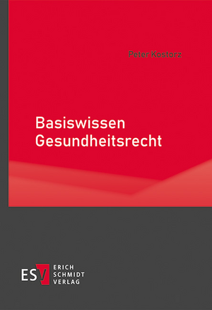 Basiswissen Gesundheitsrecht de Peter Kostorz