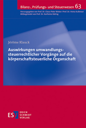 Auswirkungen umwandlungssteuerrechtlicher Vorgänge auf die körperschaftsteuerliche Organschaft de Jérôme Klauck