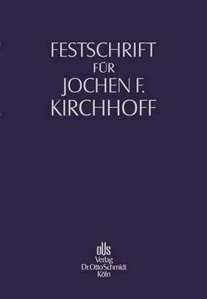 Festschrift für Jochen F. Kirchhoff zum 75. Geburtstag