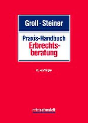 Praxis-Handbuch Erbrechtsberatung de Anton Steiner