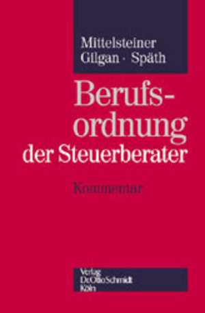 Berufsordnung der Steuerberater. Kommentar de Hans-Günther Gilgan