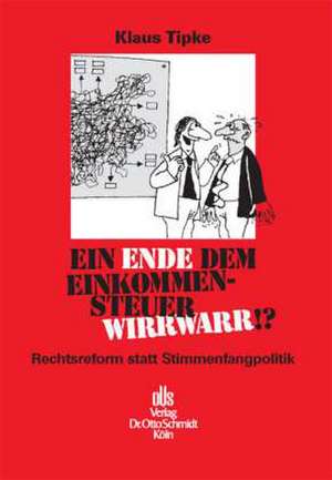 Ein Ende dem Einkommensteuerwirrwarr!? de Klaus Tipke