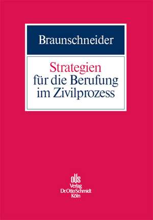 Strategien für die Berufung im Zivilprozess de Hartmut Braunschneider