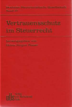 Vertrauensschutz im Steuerrecht de Heinz-Jürgen Pezzer