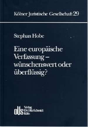 Eine europäische Verfassung - wünschenswert oder überflüssig? de Stephan Hobe