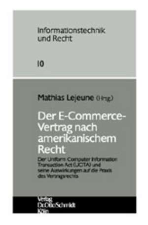 Der E-Commerce Vertrag nach amerikanischem Recht de Mathias Lejeune