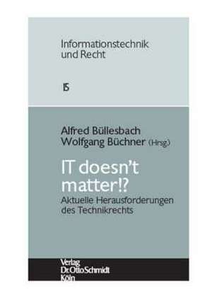 IT doesn´t matter!? de Alfred Büllesbach