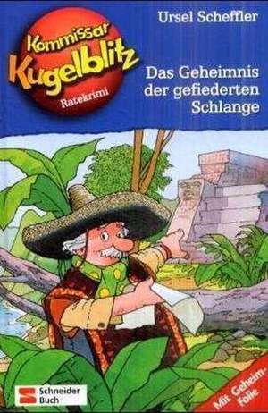 Kommissar Kugelblitz 25. Das Geheimnis der gefiederten Schlange de Hannes Gerber