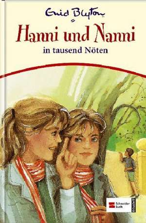 Hanni und Nanni 08: Hanni und Nanni in tausend Nöten de Enid Blyton