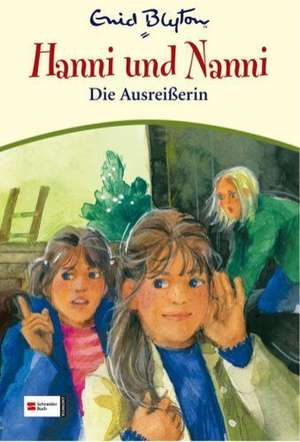 Hanni und Nanni 25: Die Ausreißerin de Enid Blyton