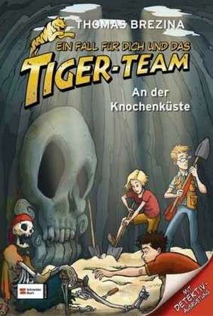 Ein Fall für dich und das Tiger-Team 05. An der Knochenküste de Thomas C. Brezina