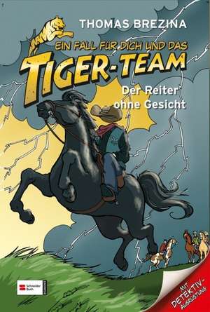 Ein Fall für dich und das Tiger-Team 19. Der Reiter ohne Gesicht de Thomas C. Brezina