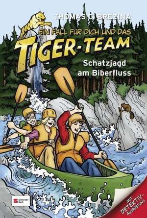 Ein Fall für dich und das Tiger-Team 31. Schatzjagd am Biberfluss de Thomas C. Brezina