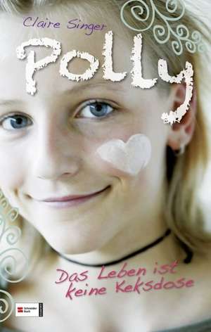 Polly 01. Das Leben ist keine Keksdose de Claire Singer