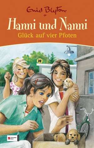 Hanni und Nanni 30: Glück auf vier Pfoten de Enid Blyton