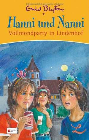 Hanni und Nanni. Vollmondparty in Lindenhof de Enid Blyton